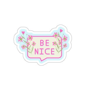Kiss-Cut Stickers | Be Nice Sticker Design