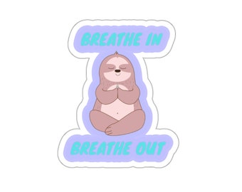 Kiss-Cut Stickers | Breathe In, Breathe Out Sticker  |