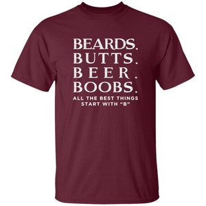 Funny Beard Shirts All The Best Things Starts with B Cool Mens Gift Maroon