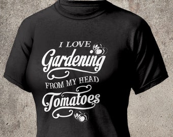 Garden Gifts for Her | I Love Gardening Tomatoes | Funny Gift Plant Lady Shirts for Women