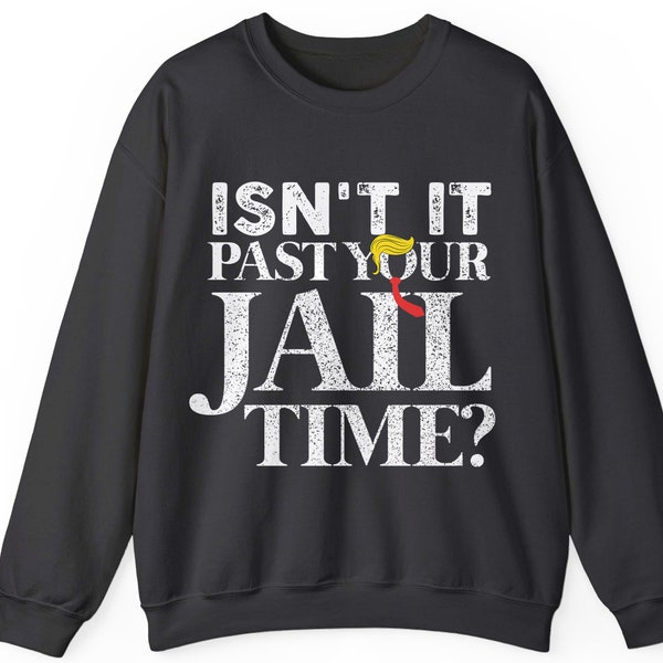 Isn't It Past Your Jail Time Shirt, Funny Trump Shirt, Funny Oscar Shirt, Funny Meme Shirt, Trump 2024 Shirt SKUH17