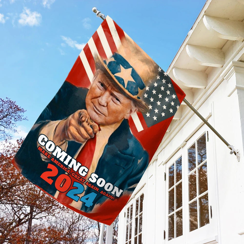 Discover Coming Soon Trump 2024 House Flag