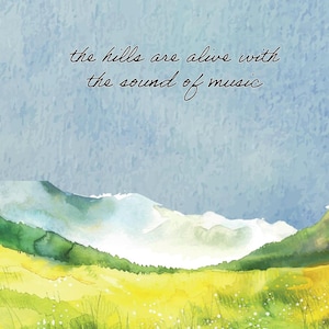 Puede incluir: Pintura de paisaje en acuarela con colinas verdes y un prado amarillo bajo un cielo azul. El texto "the hills are alive with the sound of music" está escrito en cursiva en la parte superior.