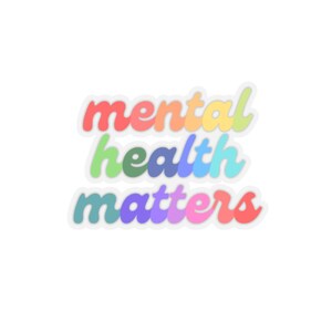 Mental Health Matters Sticker | Mental Health Awareness Sticker | Self Love Sticker | Mental Health Sticker