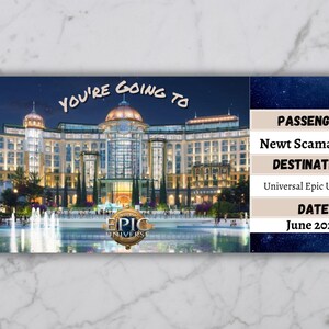 May include: A boarding pass with a nighttime cityscape background. The text reads "You're going to EPIC UNIVERSE". The passenger name is Newt Scamander and the destination is Universal Epic Universe. The date is June 2025.