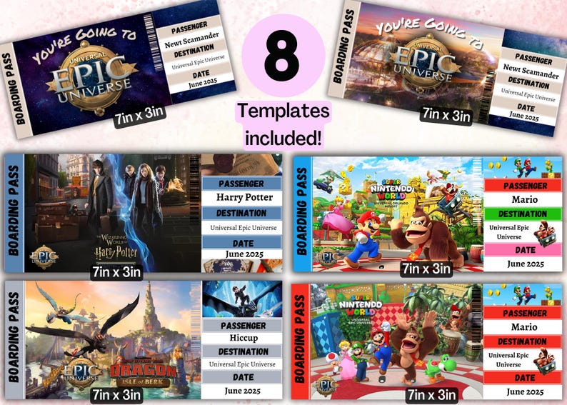 May include: Eight printable boarding pass templates for Universal Epic Universe theme park. Each template features a different theme, including Harry Potter, How to Train Your Dragon, Super Nintendo World, and more. The templates are 7 inches by 3 inches.