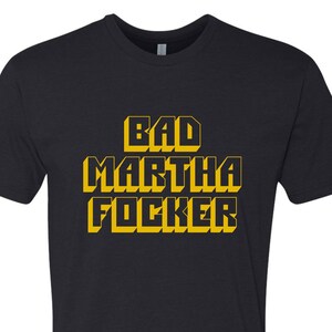 Bad Martha Focker Tshirt, Unisex Film Referenz T-Shirt, Herren lustiges T-Shirt, Damen Parodie Grafik T-Shirt, Meme Top