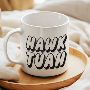Hawk Tuah Mug: Viral Video Funny Coffee Mug Gift