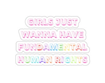 Girl Just Wanna Have Basic Human Right, Girl Power, Feminismus, feministischer Aufkleber, Frauen-Empowerment, 1973, Women Power