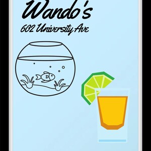 May include: A blue and white illustration of a bar called "Wando's" with the address "602 University Ave". The illustration also includes a fishbowl with a fish inside and a shot glass with a lime wedge and orange liquid.
