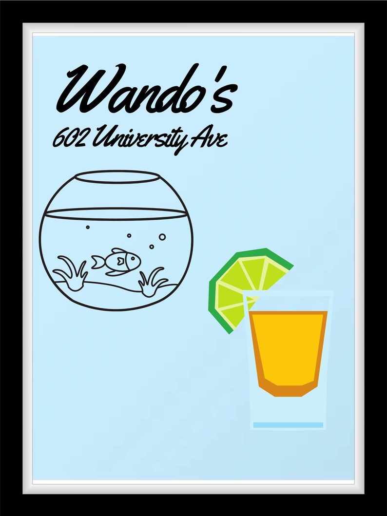 May include: A blue and white illustration of a bar called "Wando's" with the address "602 University Ave". The illustration also includes a fishbowl with a fish inside and a shot glass with a lime wedge and orange liquid.