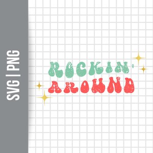 Rockin Around The Christmas Tree SVG, Holiday PNG, Xmas SVG, Christmas Svg, Cricut Digital Download Cut Files