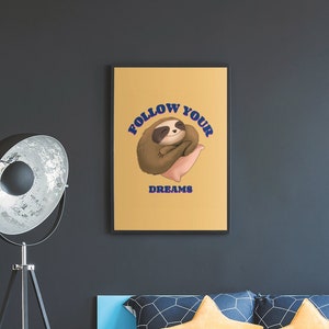 Follow Your Dreams Wall Art | Bedroom Decor | Sloth Print