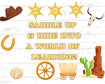 May include: A white wooden background with a yellow text overlay that reads "Saddle Up & Ride Into A World Of Learning!"  The image includes various western-themed illustrations, including a cowboy hat, a horseshoe, a wagon wheel, a cactus, a skull, and a wagon.