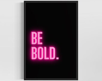 Wall Art Printable | Be Bold Quote Print | Inspirational Quote | Office Decor | Neon Typography | Neon Pink Quote Print | DIGITAL DOWNLOAD