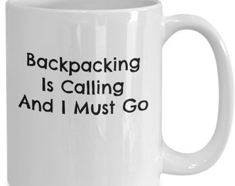 Backpacking outdoor recreation inexpensive lodgings travel the world low cost independent travel gift mug cup coffee tea backpack for boy...