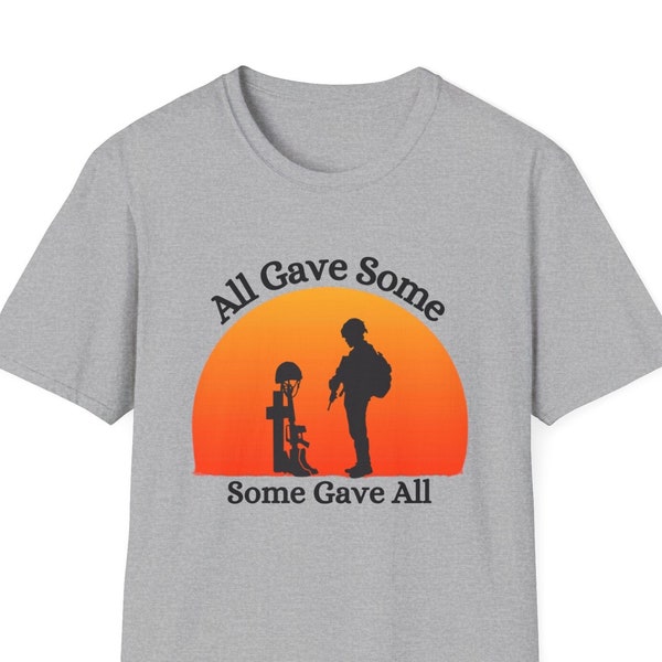 All Gave Some Some Gave All T Shirt, Shirt for Military Service Member, Shirt for US Veteran, Shirt for Memorial Day, Shirt for 4th of July