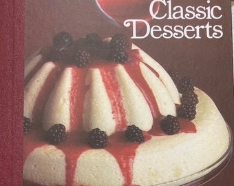 Classic Desserts: The Good Cook cookbook series; illustrated hardcover; very good condition; recipes and instruction; 176 pages; 1979