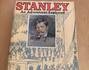 Stanley An Adventurer Explored by Richard Hall; 1975; First American edition; 399 pages; hardcover; VG.; Sir Henry Morton Stanley