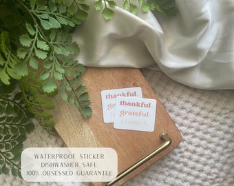 Thankful Grateful Blessed || Mental Health Sticker || Motivational Sticker || Waterproof Dishwasher Safe Premium Vinyl Sticker