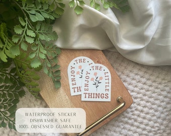 Enjoy The Little Things || Mental Health Sticker || Motivational Sticker || Waterproof Dishwasher Safe Premium Vinyl Sticker