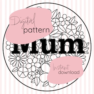 Mum Embroidery Pattern / Mother's Day Embroidery Pattern / Floral embroidery / Flower embroidery pattern PDF / Embroidery digital pattern