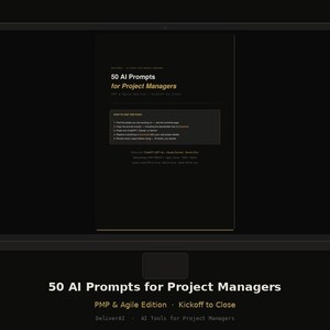 May include: A laptop screen displaying a document titled 50 AI Prompts for Project Managers, featuring a section on how to use the prompts, followed by text listing PMP and Agile Edition, Kickoff to Close, DeliverAI, and AI Tools for Project Managers.