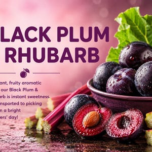 May include: A purple bowl filled with dark purple plums and bright red rhubarb stalks. The text reads: BLACK PLUM & RHUBARB. A vibrant, fruity aromatic scent, our Black Plum & Rhubarb is instant sweetness. Be transported to picking fruit on a bright summers' day!
