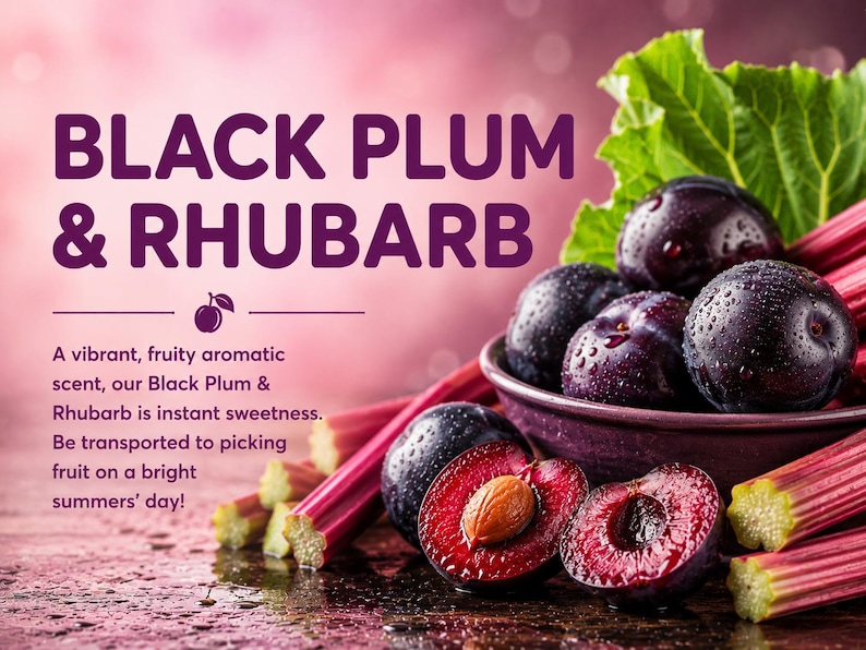 May include: A purple bowl filled with dark purple plums and bright red rhubarb stalks. The text reads: BLACK PLUM & RHUBARB. A vibrant, fruity aromatic scent, our Black Plum & Rhubarb is instant sweetness. Be transported to picking fruit on a bright summers' day!