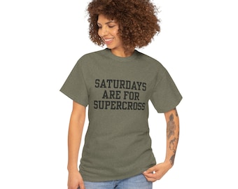 Saturdays Are for Supercross, Supercross, Supercross Tee, Motocross, Motocross Tee, Dirt Bike, Dirt Bike Tee, Casual T-Shirt for motocross