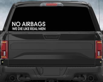 No Airbags We Die Like Real Men, No Airbags We Die Like Real Men Vinyl Decal, Car Decal, Truck Decal, Vinyl Decal