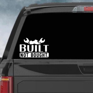 Built Not Bought Decal, Built Not Bought Car Decal, Built Not Bought Truck Decal, Car Decal, Truck Decal, Laptop Decal, Vinyl Decal