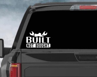 Built Not Bought Decal, Built Not Bought Car Decal, Built Not Bought Truck Decal, Car Decal, Truck Decal, Laptop Decal, Vinyl Decal