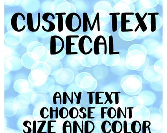 Custom Text Vinyl Decal: Create Your Own Car/Window Decal