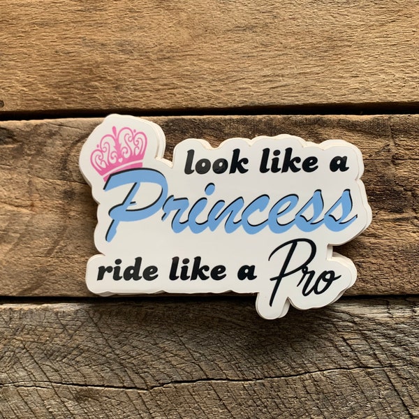 Look Like A Princess, Ride Like A Pro, Motocross, Endurocross, Dirt Bike, Dirt Bike Stickers, Girls Who Ride, Girls Ride Too, Babes Ride Too