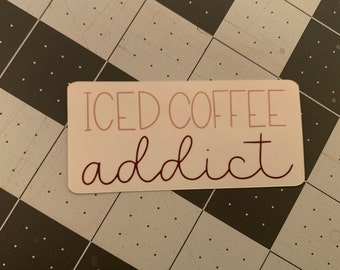 Coffee Sticker, Iced Coffee Addict Sticker, Iced Coffee Addict Vinyl Sticker, Tumbler Sticker