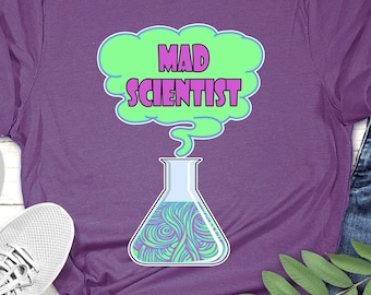 MAD SCIENTIST Tee | Unisex, Scientist Gift Shirt, Pro Science Tee, Funny Science Tee, Science Teacher Shirt, Quirky Science Lover Gift Idea