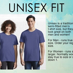 May include: A blue short-sleeved t-shirt with a crew neckline. The image includes the text UNISEX FIT and provides sizing guidance stating that the shirt is a traditional semi-fitted size that runs true to size for some and larger for others.