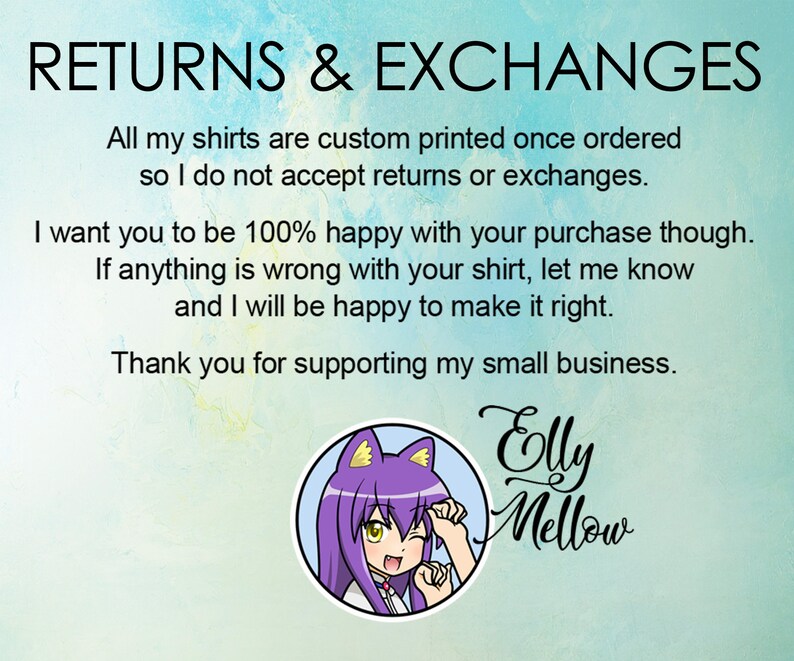 May include: A digital graphic with a light blue and yellow watercolour background featuring the text RETURNS & EXCHANGES, followed by a policy statement, and a circular logo of an anime-style character with purple hair and cat ears labelled Elly Mellow.