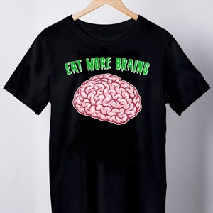 Eat More Brains | | Unisex, Zombie T-Shirt, Halloween Shirt, Gothic, Halloween Gift,  Goth Clothes, Halloween Fashion, Spooky Shirt