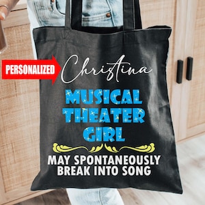 Personalized MUSICAL THEATER GIRL Tote Bag, Musical Theater Fan Carryall, Gift for Actress Dancer Singer or Performer, Broadway Show Lover