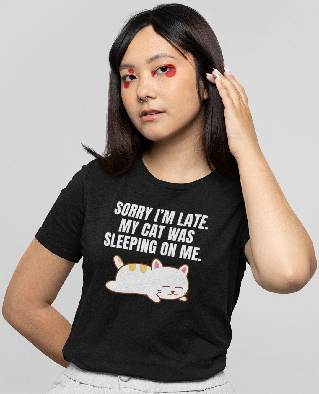 Sorry I'm Late. My Cat Was Sleeping on Me. Cat Lover, Funny T shirt