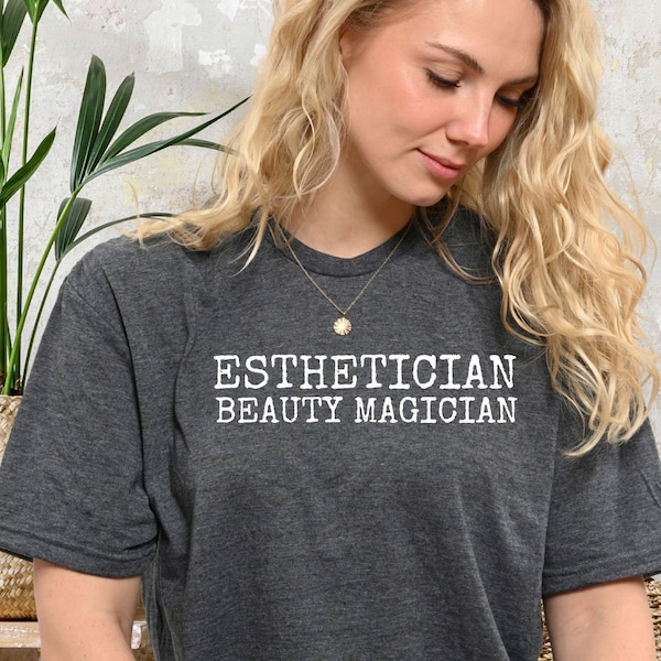 Esthetician Shirt, Esthetician Tee, Esthetician Beauty Magician, Esthetician Gift, Makeup Artist Shirt, Cosmetology, Beauty Salon , LDA958