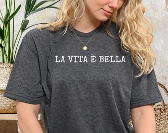La Vita é Bella Italy Shirt: Soft Cotton Italy Souvenir