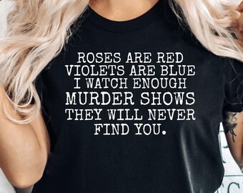 Crime Shows TShirt, Crime Addict, Murder Show Shirt, Horror Series Shirt, Criminal T-Shirt, Murder Shows Shirt, Murder Mystery Shirt, LDA166