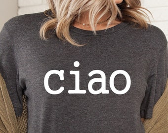 Ciao Bella Italy T-Shirt: Soft Cotton Italian Saying Tee