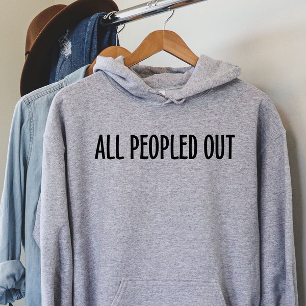 All Peopled Out Introvert Tee Nope Not Going Tee Antisocial Tee Funny Antisocial Tee Anti Social Hoodie, best friend Shirt, LDA673