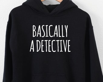 Basically A Detective Hoodie - True Crime Podcast Gift