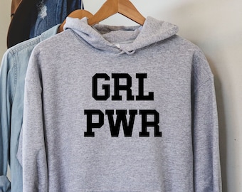 Girl Power Hoodie, Empowered Women Shirt, Womens Fleece