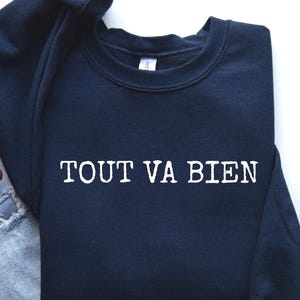 Tout Va Bien Sweatshirt, Everything Is Fine, Bonjour Shirt, France C&#39;est la Vie Shirt, Paris Shirt, French Shirt, French Gifts, 0100L
